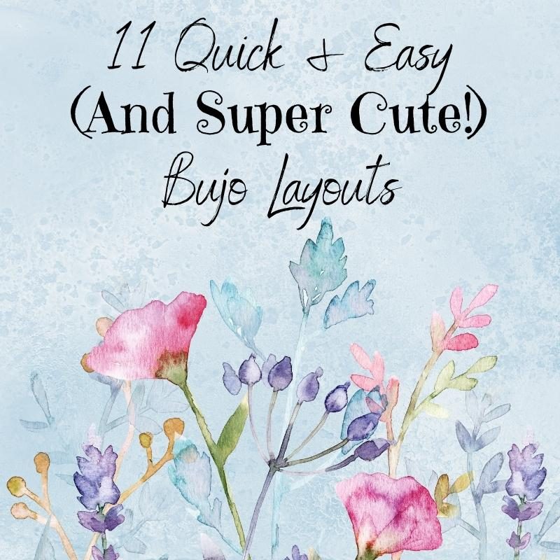 Quick & Easy (And Super Cute!) Bujo Layouts